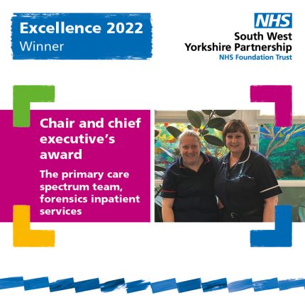 The primary care spectrum, forensics inpatient services winner of the chair and chief executive's award