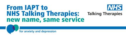 Logo - NHS Talking Therapies. From IAPT to NHS Talking Therapies: new name, same service. For anxiety and depression.