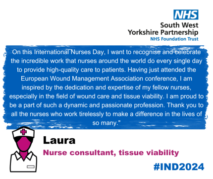 A graphic of a nurse along with the text - on this international nurses day, I want to recognise and celebrate the incredible work that nurses around the world do every single day to provide high quality care to patients. Having just attended the European wound management association conference, I am inspired by the dedication and expertise of my fellow nurses, especially in the field of wound care and tissue viability. I am proud to be part of such a dynamic and passionate profession. Thank you to all the nurses who work tirelessly to make a difference in the lives of so many. Laura.