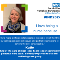 A photo of a female smiling to camera along with the text - I love being a nurse because I try to make a difference for people at the end of life of their lives by working alongside colleagues and partner organisations to achieve the best care possible. Katie.