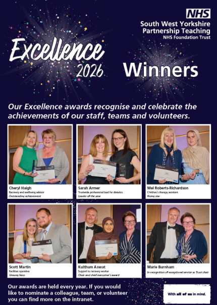 Poster of Excellence 2026 individual winners. Text reads our excellence awards recognise and celebrate the achievments of our staff, teams and volunteers. The poster contains six images of winners with their certificates.With the South West Yorkshire Partnership Teaching NHS Foundation Trust logo and 'with all of us in mind' brushtroke.